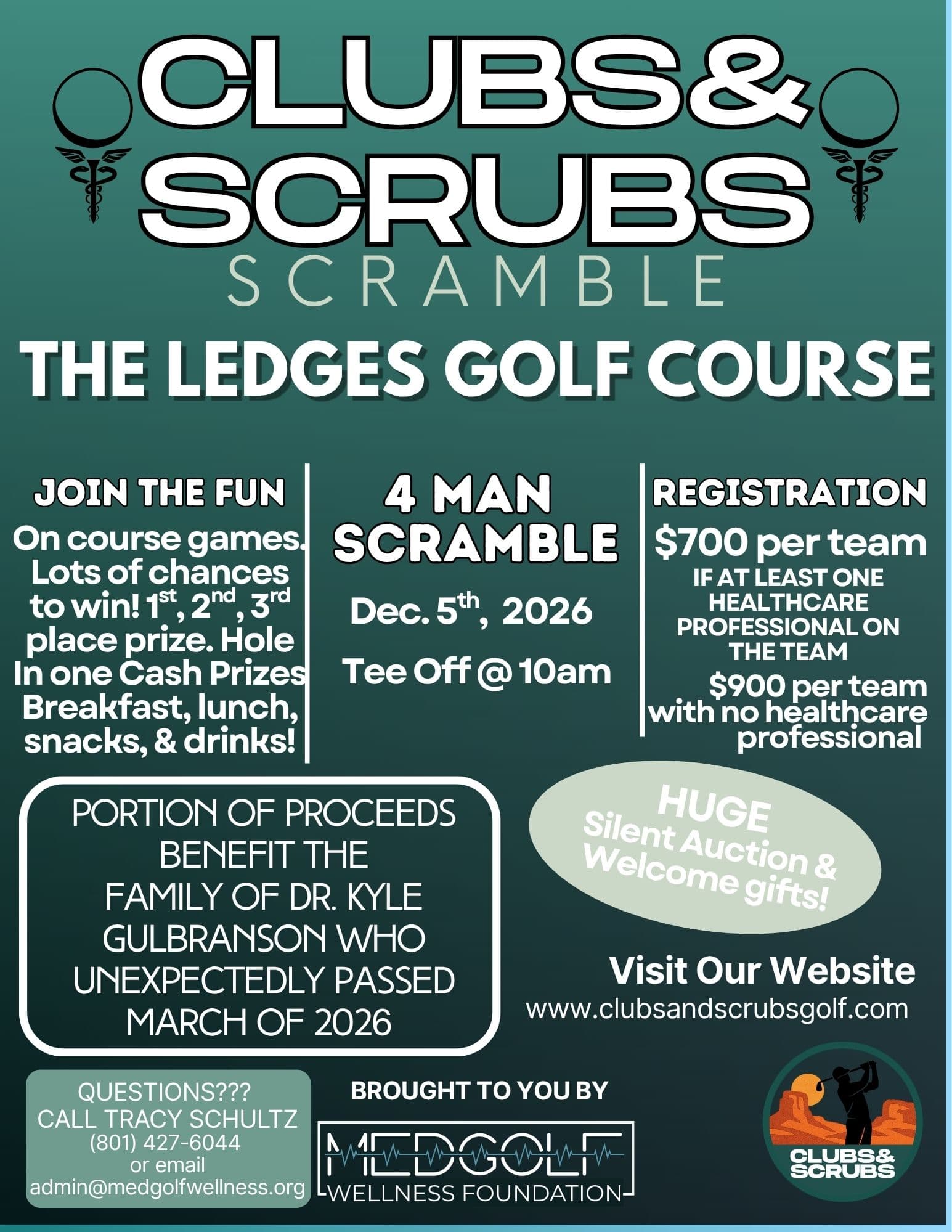 Clubs and Scrubs Scramble flyer — December 5 2026 at The Ledges Golf Course in St. George Utah. 4-person scramble, 10am tee off. $700 per team with a healthcare professional on it, $900 without. Huge silent auction and welcome gifts. A portion of proceeds benefits the family of Dr. Kyle Gulbranson.